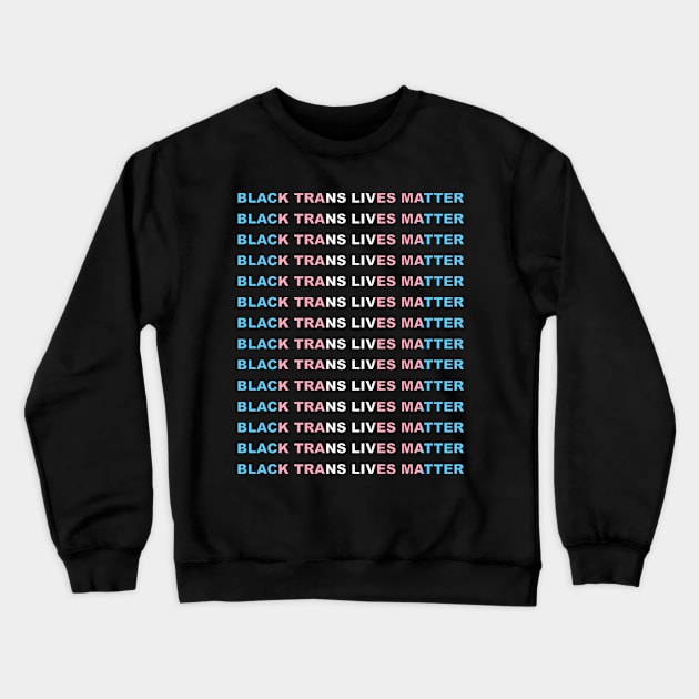 Black Trans Lives Matter Crewneck Sweatshirt by Pridish